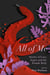 All of Me - Stories of Love, Anger, and the Female Body