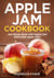 Apple Jam Cookbook, Jam Recipe Book with Sugary and Delectable Apple Jams - Tasty Apple Dishes, #3