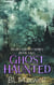 Ghost Haunted - Valley Ghosts Series, #2