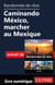 Randonnée de rêve - Caminando México, marcher au Mexique