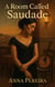 A Room Called Saudade