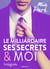 Le milliardaire, ses secrets et moi - Intégrale