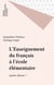 L'Enseignement du français à l'école élémentaire - Quelle réforme ?