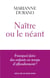 Naître ou le néant - Pourquoi faire des enfants en temps d'effondrement ?