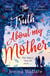 The Truth About My Mother - An emotional and heartwarming novel about family secrets, sacrifice and love