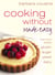 Cooking Without Made Easy - All recipes free from added gluten, sugar, yeast and dairy produce