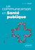 La communication en santé publique