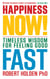 Happiness Now! - Timeless Wisdom for Feeling Good Fast