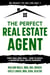The Perfect Real Estate Agent: First Deal Best Deal - How To Build A Monster Real Estate Business