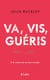 Va, vis, guéris
