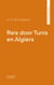 Reis door Tunis en Algiers