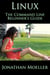 The Linux Command Line Beginner's Guide - Computer Beginner's Guide, #3