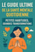 Le guide ultime de la santé mentale quotidienne : petites habitudes, grandes transformations