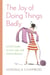 The Joy of Doing Things Badly - A Girl's Guide to Love, Life and Foolish Bravery