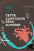 Cette confusion sera superbe - CETTE CONFUSION SERA SUPERBE [NUM]
