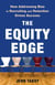 The Equity Edge - How Addressing Bias in Recruiting and Retention Drives Success