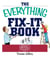 The Everything Fix-It Book - From Clogged Drains and Gutters, to Leaky Faucets and Toilets--All You Need to Get the Job Done