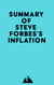Summary of Steve Forbes's Inflation