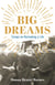 Big Dreams - Essays on Recreating a Life