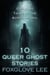 10 Queer Ghost Stories - Queer Ghost Stories, #22.5