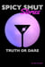 Truth or Dare - Spicy Smut Stories