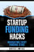 Startup Funding Hacks: Navigating Every Funding Stage