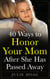 40 Ways to Honor Your Mom After She Has Passed Away