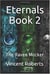 Eternals Book 2: The Raven Mocker - The Eternals, #2