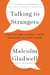 Talking to Strangers - What We Should Know about the People We Don't Know