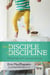 Put the Disciple into Discipline - Parenting with Love and Limits