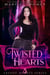 Twisted Hearts - Savage Hearts, #3