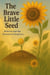 The Brave Little Seed