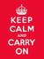 Keep Calm and Carry On - Good Advice for Hard Times