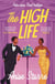 The High Life - A swoony, high-society romance with plenty of yearning, scheming and spice