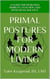 Primal Postures for Modern Living