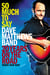 So Much to Say - Dave Matthews Band--20 Years on the Road