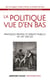 La politique vue d'en bas - Pratiques privées et débats publics - 19e-20e siècles