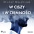 W ciszy i w ciemnosci
