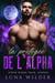 La Protégée de l’Alpha - Aspen Ridge Pack: The Alphas, #1