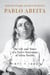 Pablo Abeita - The Life and Times of a Native Statesman of Isleta Pueblo, 1871–1940