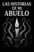Las historias de mi abuelo