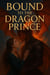Bound to the Dragon Prince