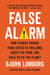 False Alarm - How Climate Change Panic Costs Us Trillions, Hurts the Poor, and Fails to Fix the Planet