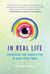 In Real Life - Searching for Connection in High-Tech Times