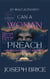 Can A Woman Preach?