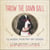 Throw the Damn Ball - Classic Poetry by Dogs