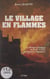 Le village en flammes - Histoire véridique de Pierre Vaux, instituteur et bagnard