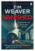 Vanished - The edge-of-your-seat thriller from author of Richard & Judy thriller No One Home