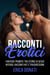 Racconti Erotici: Fantasie Proibite tra Storie di Sesso Intenso, Racconti Hot e Trasgressioni - Letteratura Erotica, #3