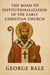 The Road to Institutionalization of the Early Christian Church: Bishops, Synods, and Ecclesial Structures